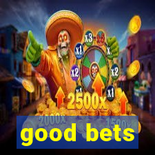 good bets